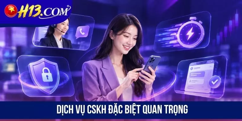 Dịch vụ CSKH đặc biệt quan trọng