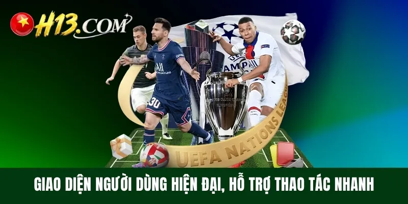 Giao diện người dùng hiện đại, hỗ trợ thao tác nhanh
