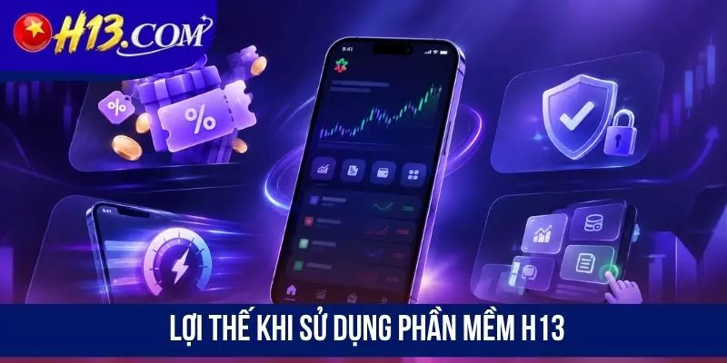 Lợi thế khi sử dụng phần mềm H13