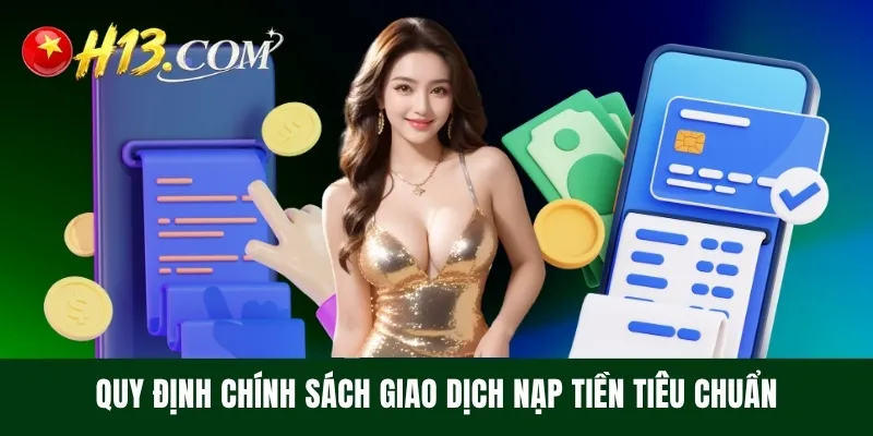Quy định chính sách giao dịch nạp tiền tiêu chuẩn