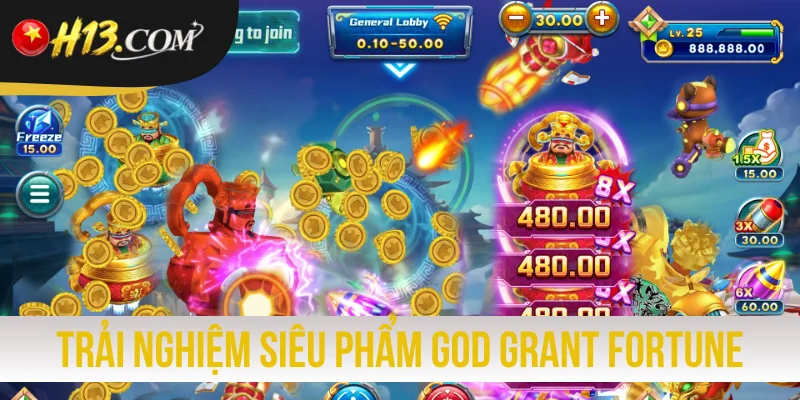Trải nghiệm siêu phẩm săn cá God Grant Fortune